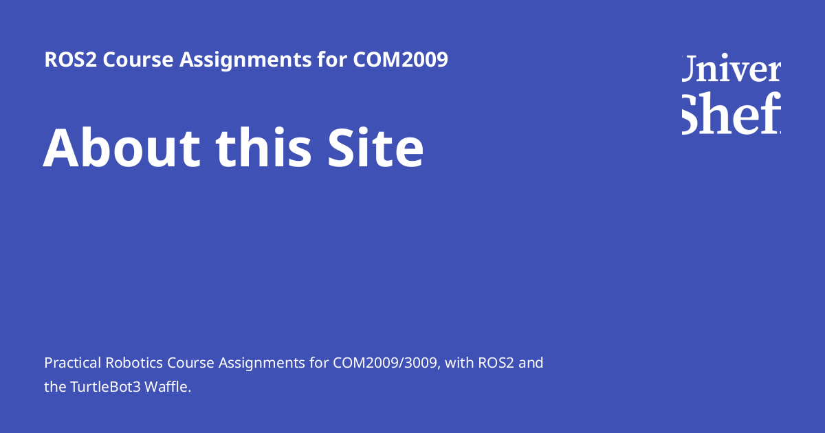 About this Site - ROS2 Course Assignments for COM2009