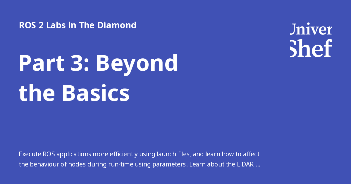 Part 3: Beyond the Basics - ROS 2 Lab Courses in The Diamond