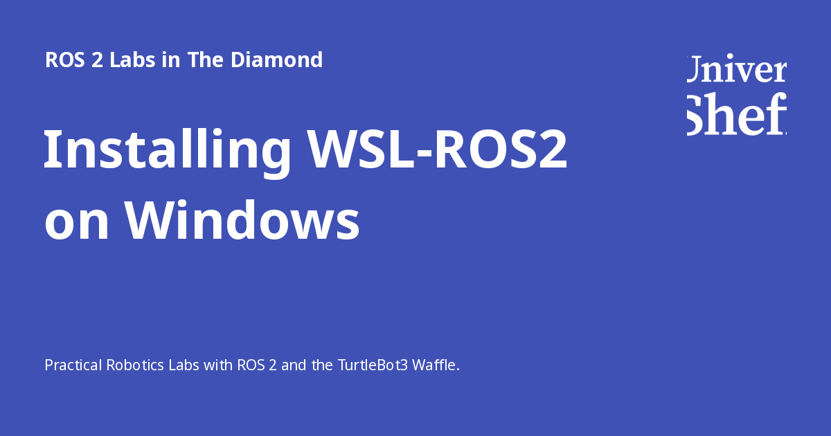 Installing WSL-ROS2 on Windows - ROS 2 Labs in The Diamond