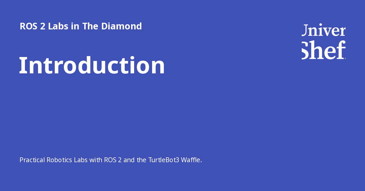 Introduction - ROS 2 Labs in The Diamond
